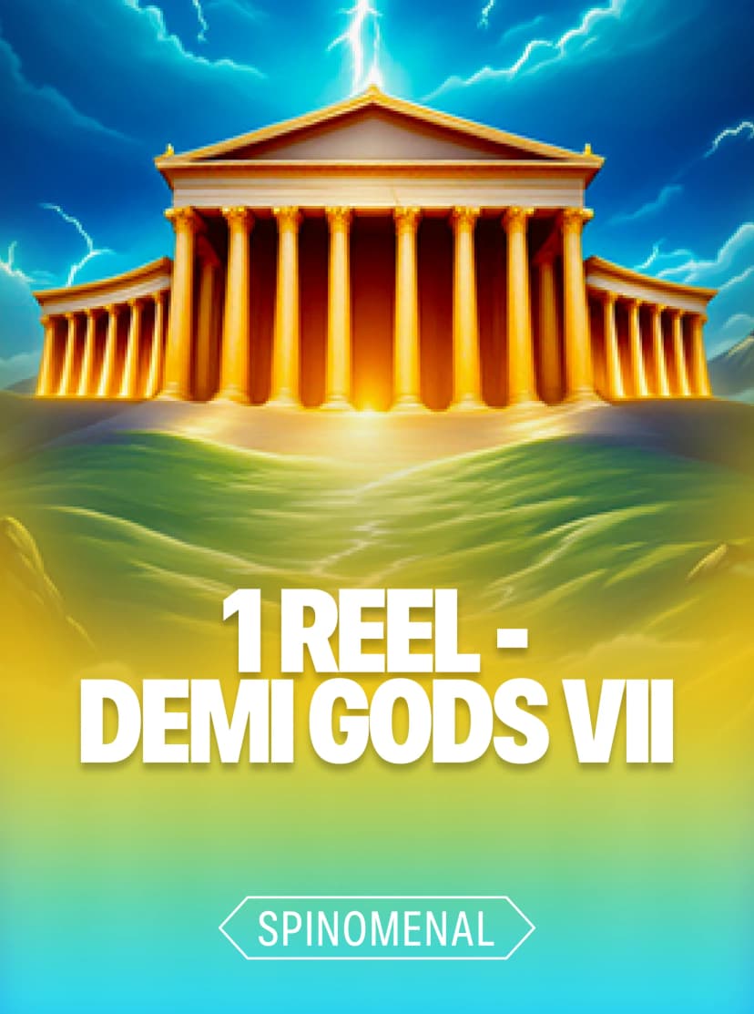 1 Reel - Demi Gods VII